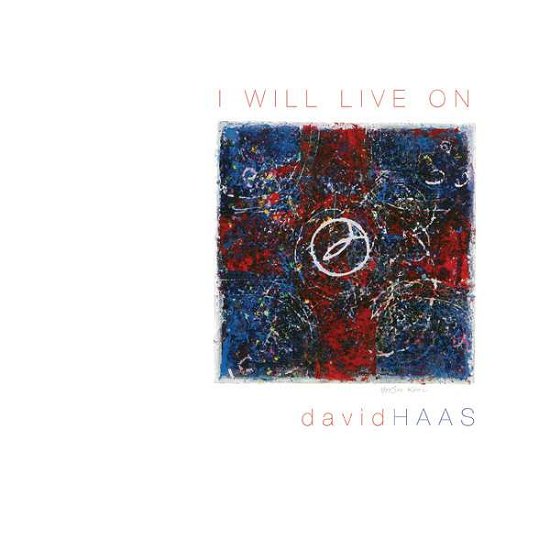 Will Live On: Liturgical Songs Prayers & Reflectio - David Haas - Musik - GIA - 0785147097020 - 10. Juli 2015
