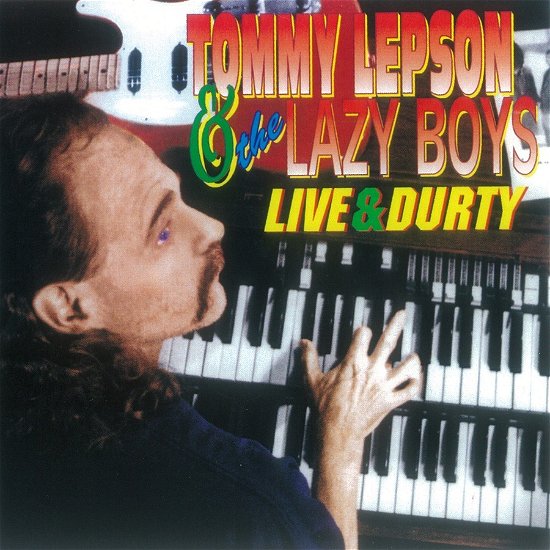Cover for Tommy Lepson and the Lazy Boys · Live &amp; Durty (CD) (2023)