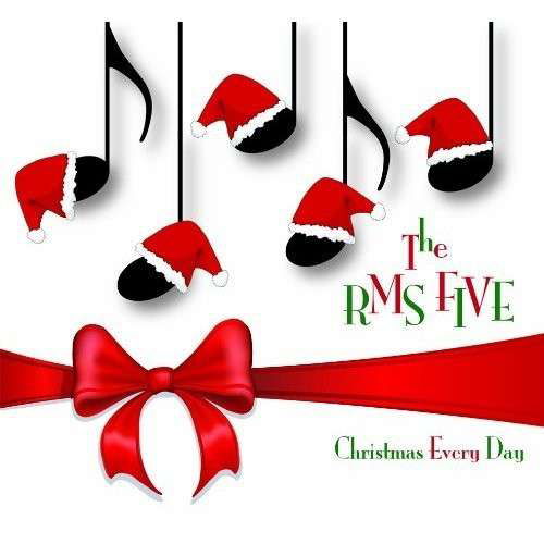 Cover for Rms Five · Christmas Every Day (CD) (2012)