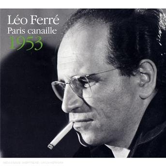 Cover for Leo Ferre · Paris Canaille 1953 (CD) (2008)