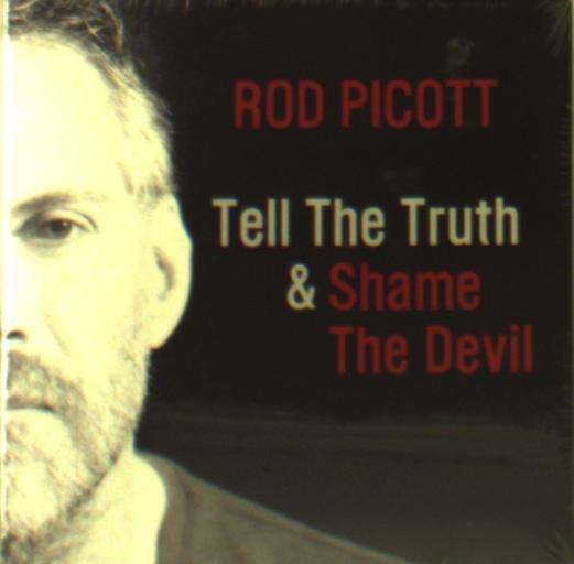 Rod Picott · Tell the Truth & Shame the Devil (CD) (2019)