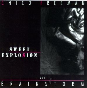 Cover for Freeman,chico / Brainstorm · Sweet Explosion (CD) (1995)