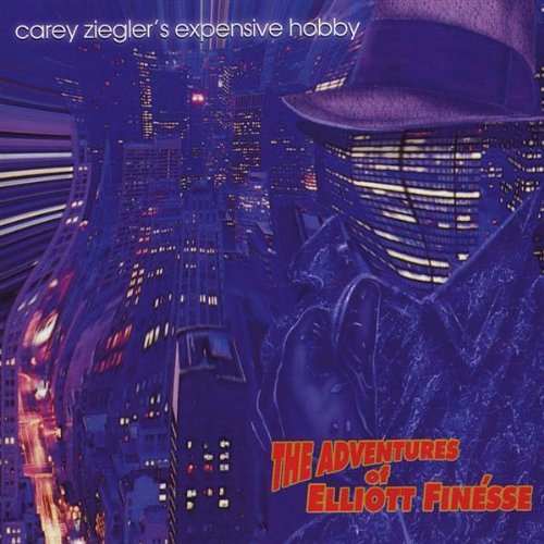 Cover for Carey Ziegler's Expensive Hobby · Adventures of Elliott Finesse (CD) (2003)