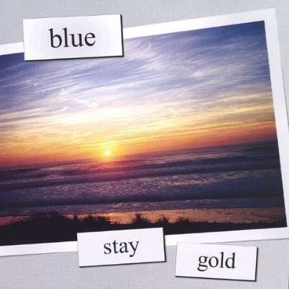 Cover for Blue · Stay Gold (CD) (2004)