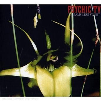 Dreams Less Sweet - Psychic TV - Music - SOME BIZARRE - 0803341232020 - May 26, 2008