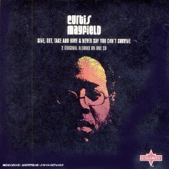 Cover for Curtis Mayfield · Give Get Take and Have/ne (CD) (2018)