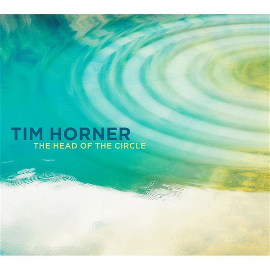 Cover for Tim Horner · Head Of The Circle (CD) (2013)