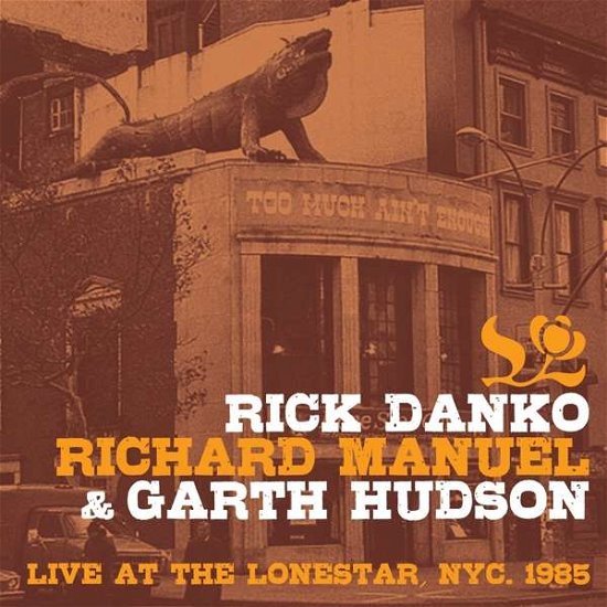 Live At The Lone Star 1985 - Danko / Manuel / Hudson - Musiikki - FLOATING WORLD - 0805772638020 - perjantai 14. joulukuuta 2018