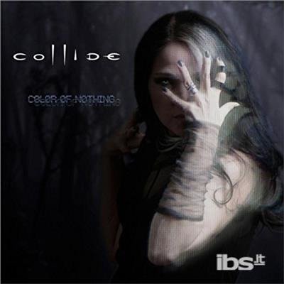 Cover for Collide · Color Of Nothing (CD) (2017)