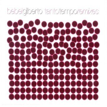 Cover for Bebel Gilberto  · Tanto Tempo / Remixes (CD)