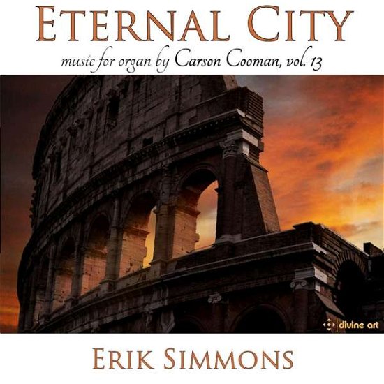 Eternal City - Carson Cooman Organ Music. Vol. 13 - Erik Simmons - Musik - DIVINE ART - 0809730520020 - 14. februar 2020