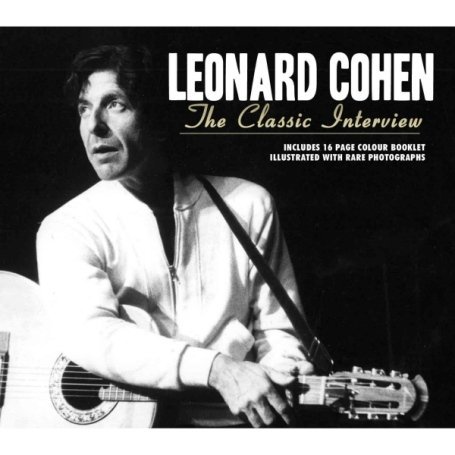 Leonard Cohen - the Classic Interviews - Leonard Cohen - Musiikki - Chrome Dreams - 0823564202020 - torstai 1. toukokuuta 2014
