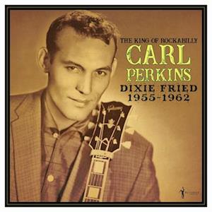 Dixie Fried - 1955-62 - Carl Perkins - Musiikki - ACROBAT - 0824046163020 - perjantai 7. heinäkuuta 2023