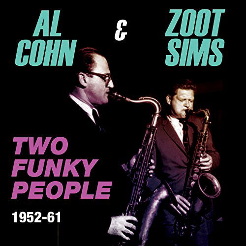 Two Funky People - 1952-1961 - Al Cohn / Zoot Sims - Muzyka - ACROBAT - 0824046709020 - 11 września 2015