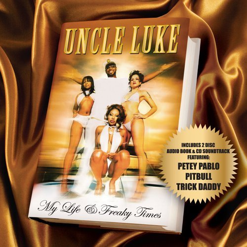 Cover for Uncle Luke · My Life &amp; Freaky Times (CD) (2006)