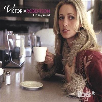Cover for Victoria Robertson · On My Mind (CD) (2004)