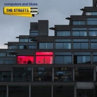 Computers & Blues - The Streets - Musiikki - WEA - 0825646751020 - perjantai 11. kesäkuuta 2021