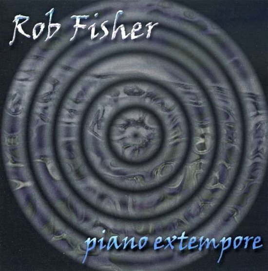 Piano Extempore - Rob Fisher - Musik - Rob Fisher - 0827071034020 - 20 december 2005