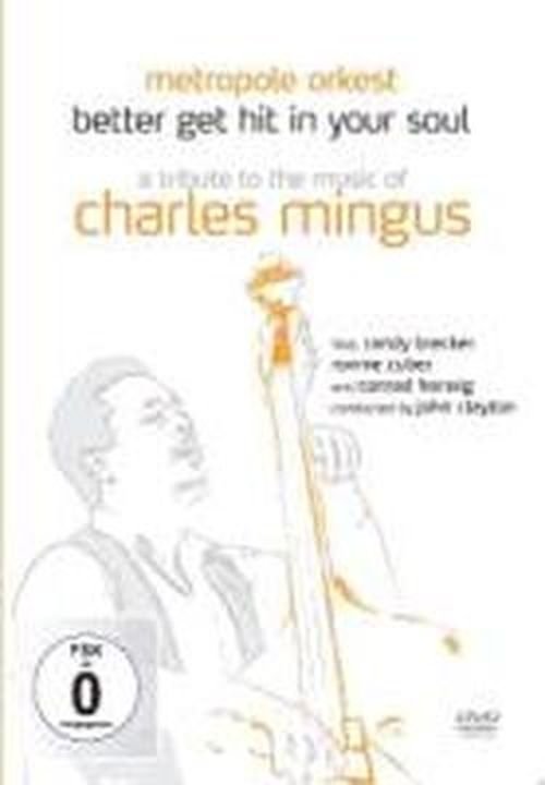 Cover for Better Get Hit in Your Soul · Tribute to the Music of Charles Mingus (DVD) (2020)