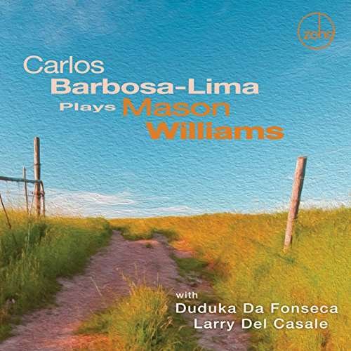 Carlos Barbosa-lima Plays Mason Williams - Carlos Barbosa-lima - Musik - ZOHO MUSIC - 0880956161020 - 23. september 2016