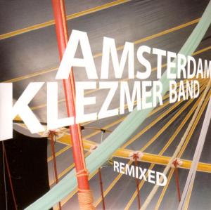 Remixed - Amsterdam Klezmer Band - Muzyka - ESSAY - 0881390201020 - 18 kwietnia 2006