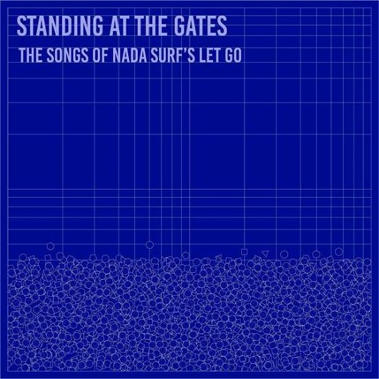 Standing At The Gates: The Songs Of Nada Surf - Standing at Gates: Songs of Nada Surf's Let / Var - Musik - MARDEV - 0881626515020 - 2. marts 2018