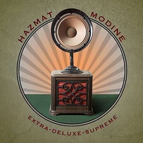 Extra-deluxe-supreme - Hazmat Modine - Muzyka - JARO - 0881626995020 - 3 czerwca 2016