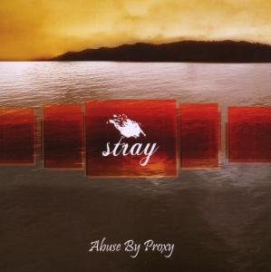 Cover for Stray · Abuse By Proxy (CD) (2008)