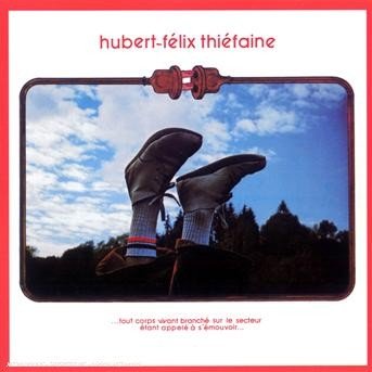Cover for Hubert-felix Thiefaine · Tout Corps Vivant Branche Sur Le Secteur (CD) (2008)