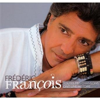 Cover for Frederic Francois · Toutes mes chansons ont une histoir (CD) (2012)