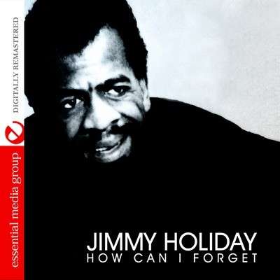 Cover for Jimmy Holiday · How Can I Forget-Holiday,Jimmy (CD) (2012)