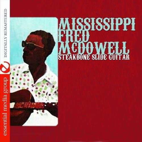 Steakbone Slide Guitar - Fred Mcdowell - Music - ESSENTIAL MEDIA GROUP - 0894231166020 - September 26, 2018