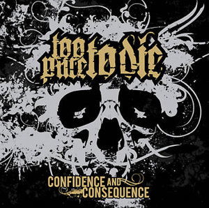 Cover for Too Pure to die · Confidence &amp; Consequence (CD) (2006)