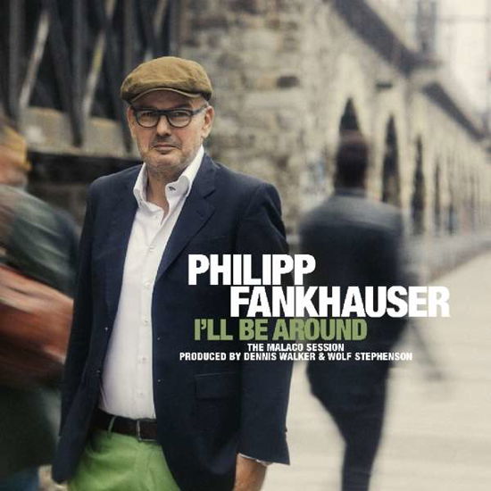 Cover for Fankhauser Philipp · I'll Be Around (CD) [Digipak] (2018)