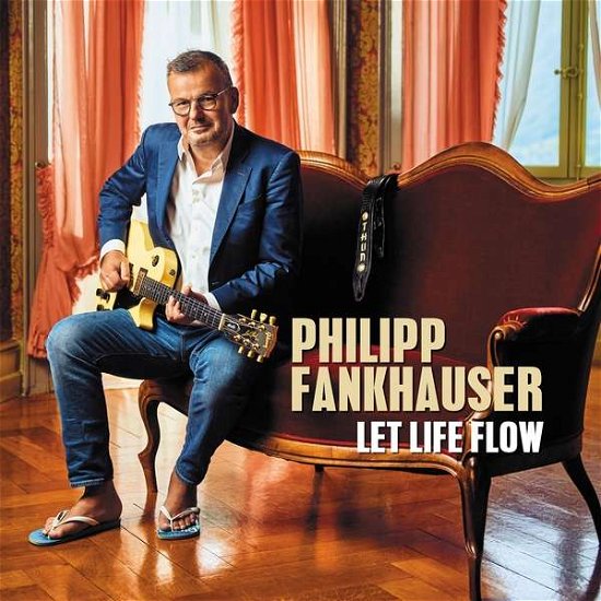 Cover for Philipp Fankhauser · Let Life Flow (CD) (2019)
