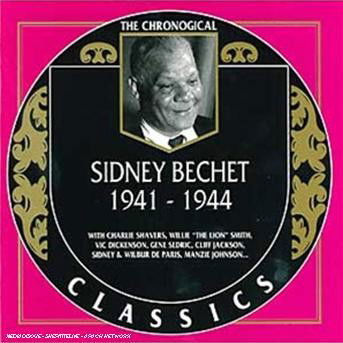 1941-1944 - Sidney Bechet - Muziek - CLASSIC - 3307517086020 - 19 november 1996