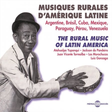 Cover for Traditional / Parra,violeta / Yupanqui,atahualpa · Rural Music of Latin America (CD) (2017)