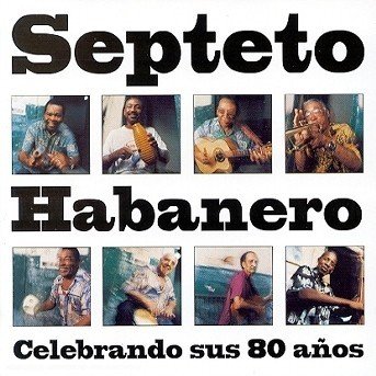 Cover for Septeto Habanero · Celebrando Sus 80 Anos (CD) (2006)