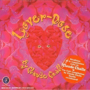 Cover for Claude Challe · Lover-dose : By Claude Challe (CD) (2003)