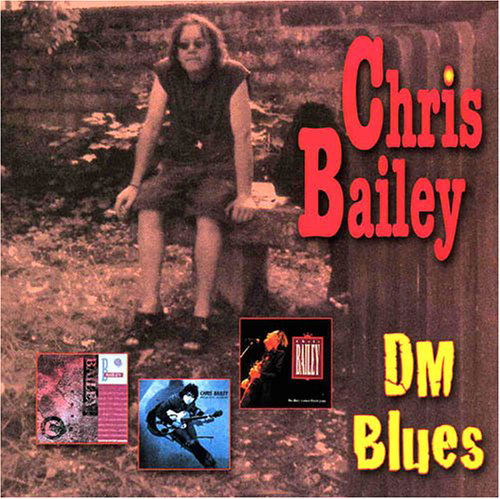 Chris Bailey - Dm Blues - Chris Bailey - Musik - LAST CALL - 3596971994020 - 27. februar 2012