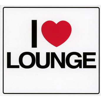 I Love Lounge / Various (CD) [Digipak] (2012)