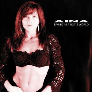 Cover for Aina · Living in a Boy's World (CD) (2009)