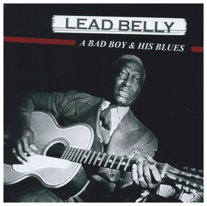 Cover for Leadbelly · A Bad Boy &amp; His Blues (CD) (2014)