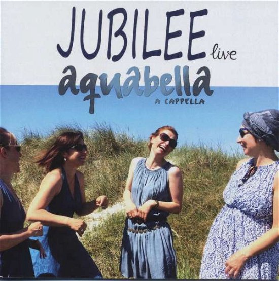 Cover for Aquabella · Jubilee Live: Aquabella a Capella (CD) (2019)