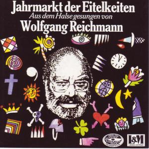 Cover for Wolfgang Reichmann · Jahrmarkt Der Eitelkeiten (CD) (2013)