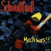 Cover for Schwoissfuass · Mach Was!? (CD) (2000)