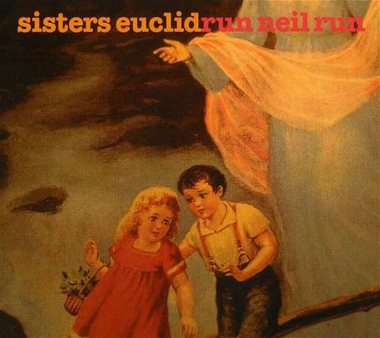 Run Neil Run - Sisters Euclid - Muziek - CADIZ -TRADITION & MODERNE - 4015698634020 - 12 augustus 2013