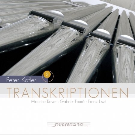 Cover for Peter Kofler · Transcriptions for Organ (CD) [Digipak] (2016)