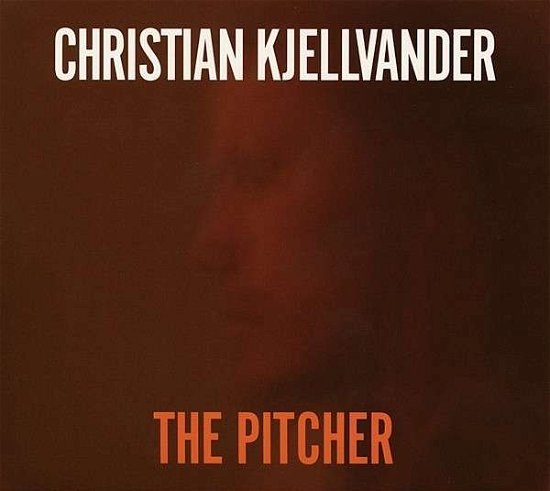 Christian Kjellvander · Pitcher (CD) (2013)