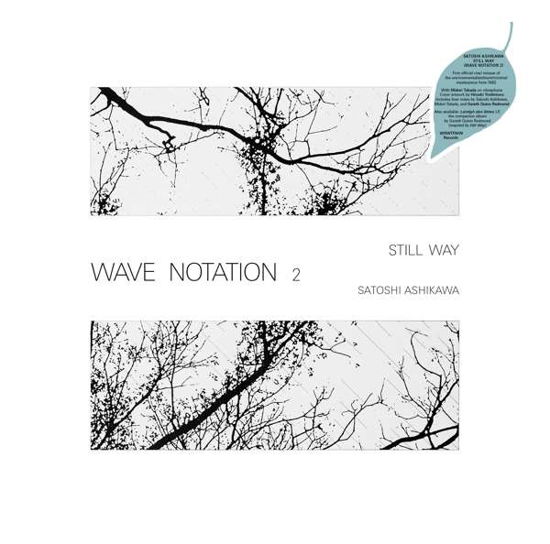 Still Way (wave Notation 2) - Satoshi Ashikawa - Musik - WE RELEASE WTF WE WANT - 4260544827020 - 16. august 2019